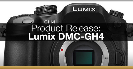 Product Release: Lumix DMC-GH4 with 4K Cinema Video - The Beat: A Blog by  PremiumBeat